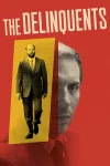 فیلم بزهکاران The Delinquents 2023