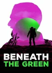 فیلم زیر سبز Beneath the Green 2023