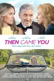 فیلم سپس تو آمدی Then Came You 2020