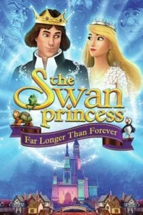 فیلم پرنسس قو بسیار طولانی تر از همیشه The Swan Princess: Far Longer Than Forever 2023 فیلم پرنسس قو بسیار طولانی تر از همیشه The Swan Princess: Far Longer Than Forever 2023