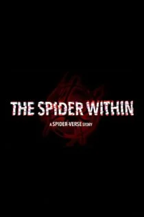فیلم عنکبوتِ درون : داستانی از دنیای عنکبوتی The Spider Within: A Spider-Verse Story 2023
