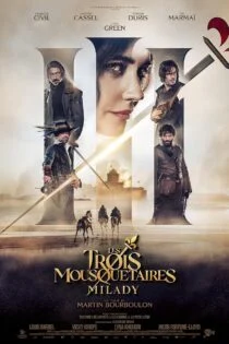 فیلم سه تفنگدار: میلادی The Three Musketeers – Part II: Milady 2023