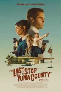 دانلود فیلم آخرین توقف در شهرستان یوما The Last Stop in Yuma County 2023