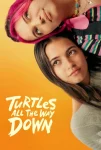 فیلم لاک پشت ها تمام راه پایین Turtles All the Way Down 2024