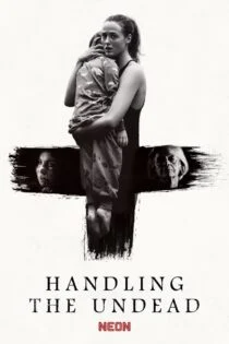 فیلم رسیدگی به مردگان Handling the Undead 2024