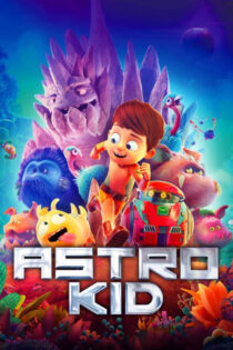 دانلود فیلم بچه شگفت انگیز Astro Kid 2019