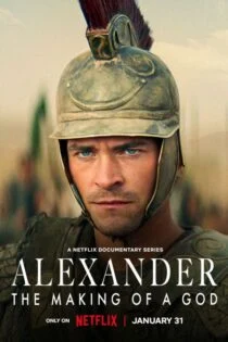 سریال اسکندر : خلق یک پادشاهی Alexander: The Making of a God