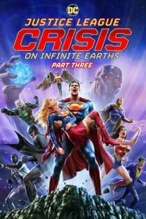 فیلم لیگ عدالت: بحران در زمین های بی نهایت قسمت سوم Justice League: Crisis on Infinite Earths, Part Three 2024