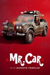 دانلود فیلم آقای ماشین و شوالیه های معبد Mr. Car and the Knights Templar 2023