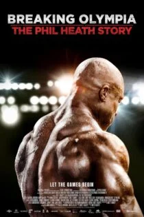 فیلم داستان فیل هیث Breaking Olympia: The Phil Heath Story 2024