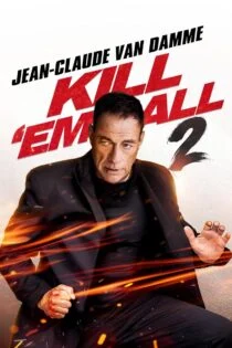فیلم همه را بکش 2 Kill Em All 2 2018