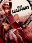 فیلم بانوی عقرب Lady Scorpions 2024