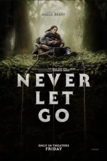 فیلم هرگز رها نکن Never Let Go 2024