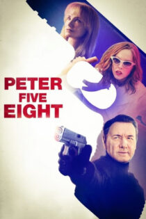 دانلود فیلم پیتر پنج هشت Peter Five Eight 2024