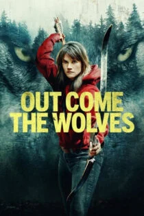 فیلم گرگ‌ها بیرون می‌آیند Out Come the Wolves 2024