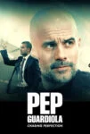 فیلم پپ گواردیولا: به دنبال کمال Pep Guardiola: Chasing Perfection 2024