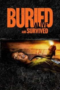فیلم زنده به گور شد و زنده ماند Buried Alive and Survived 2024