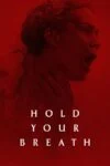 فیلم نفس خود را نگه دارید Hold Your Breath 2024