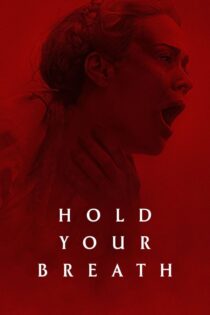 دانلود فیلم نفس خود را نگه دارید Hold Your Breath 2024