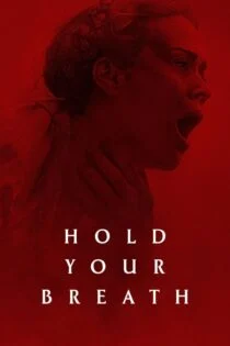 فیلم نفس خود را نگه دارید Hold Your Breath 2024