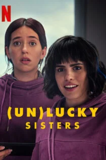 فیلم خواهران (بد) شانس (Un)lucky Sisters 2024