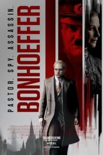 فیلم Bonhoeffer: Pastor. Spy. Assassin. 2024 بونهوفر: کشیش. جاسوس. آدمکش