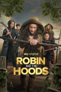 فیلم رابین و هودها Robin and the Hoods 2024 فیلم رابین و هودها Robin and the Hoods 2024