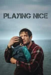 سریال Playing Nice 2025 تظاهر کردن