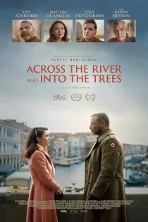 فیلم Across the River and Into the Trees 2022 در امتداد رودخانه به سمت درخت‌ ها