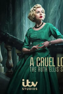 سریال A Cruel Love: The Ruth Ellis Story 2025 عشقی بی‌رحمانه: داستان روث اِلیس