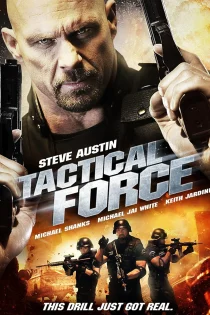 فیلم Tactical Force 2011 گروه ضربت