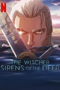 فیلم The Witcher: Sirens of the Deep 2025 ویچر: افسونگران دریا