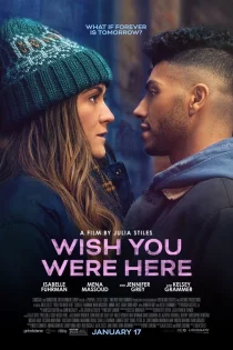 فیلم Wish You Were Here 2025 کاش اینجا بودی