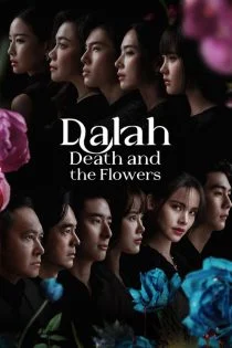 سریال Dalah: Death and the Flowers 2025 دالا مرگ و گل ها