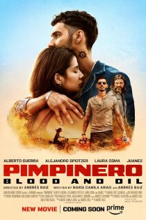 فیلم Pimpinero: Blood and Oil 2024 پیمپینرو: خون و نفت