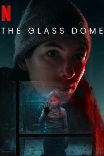 سریال The Glass Dome 2025 گنبد شیشه ای