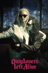 فیلم Only Lovers Left Alive 2013 تنها عاشقان زنده ماندند