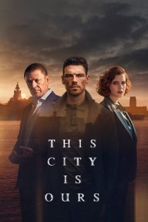 سریال This City Is Ours 2025 ما صاحب این شهر هستیم
