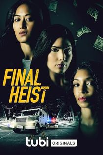 فیلم Final Heist 2024 سرقت نهایی