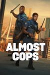 فیلم Almost Cops 2025 تقریباً پلیس