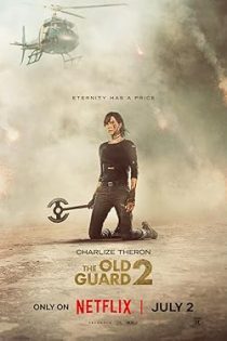 فیلم The Old Guard 2 2025 نگهبانانی از دیرباز ۲