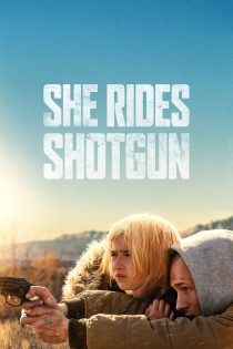 فیلم She Rides Shotgun 2025 او سوار تفنگ ساچمه‌ای می‌شود